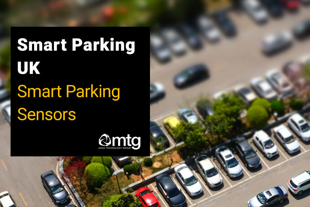 Smart Parking Sensors for Smart Cities - UK & Ireland : Manx Tech Group
